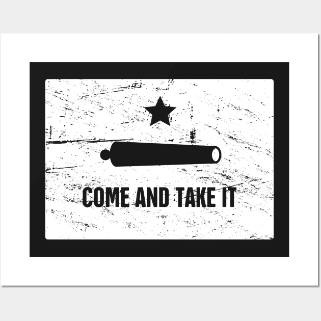 Come And Take It | Texas Revolution Gonzales Flag Wall Art by MeatMan